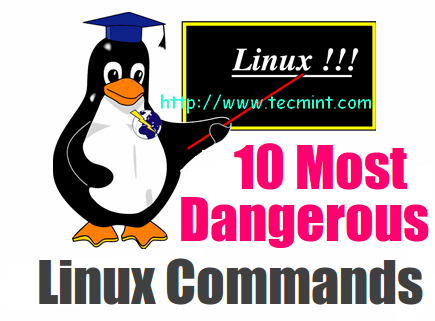 10 Most Dangerous Commands &#8211; You Should Never Execute on Linux