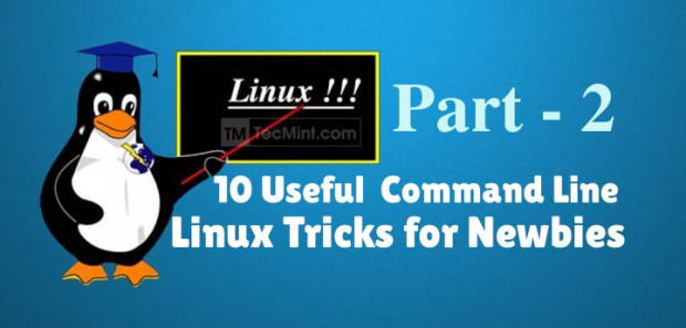 10 Useful Linux Command Line Tricks for Newbies &#8211; Part 2