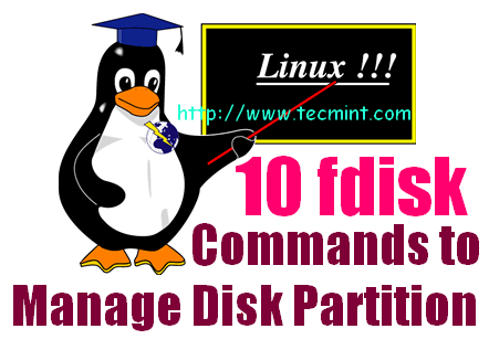 10 fdisk Commands to Manage Linux Disk Partitions