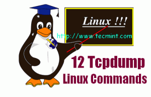 12 Tcpdump Commands &#8211; A Network Sniffer Tool