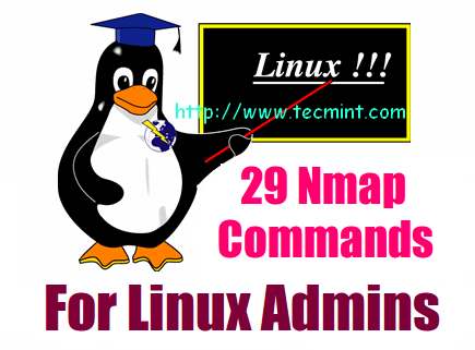 29 Practical Examples of Nmap Commands for Linux System/Network Administrators