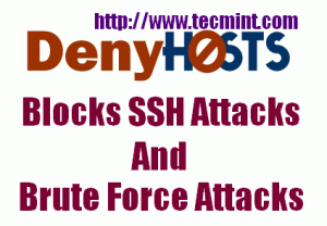 Block SSH Server Attacks (Brute Force Attacks) Using DenyHosts