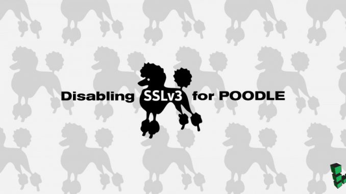 Disabling-SSLv3-for-POODLE