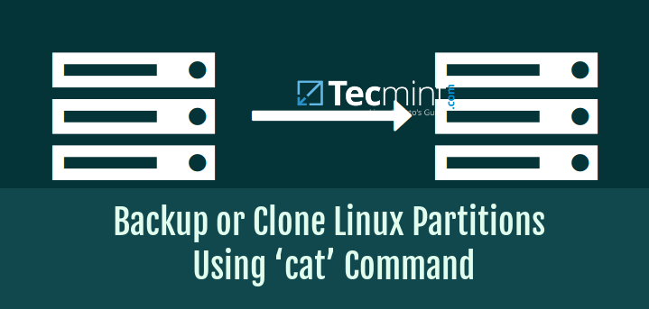 How to Backup or Clone Linux Partitions Using &#8216;cat&#8217; Command