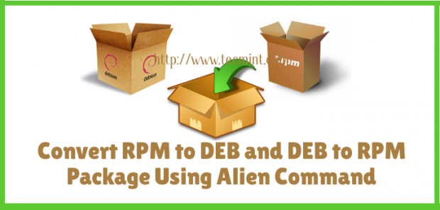 How to Convert From RPM to DEB and DEB to RPM Package Using Alien
