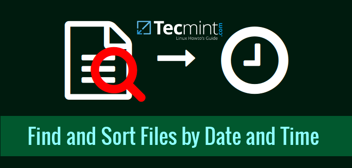How to Find and Sort Files Based on Modification Date and Time in Linux