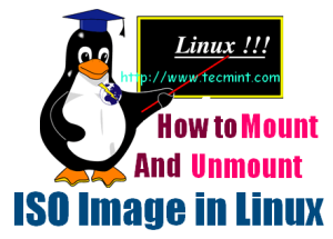 How to Mount and Unmount an ISO Image in RHEL/CentOS/Fedora and Ubuntu