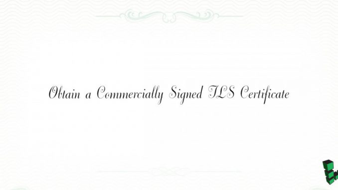 Obtain-a-Commercially-Signed-TLS-Certificate