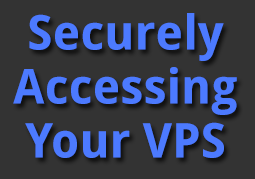 Securely Accessing Your VPS
