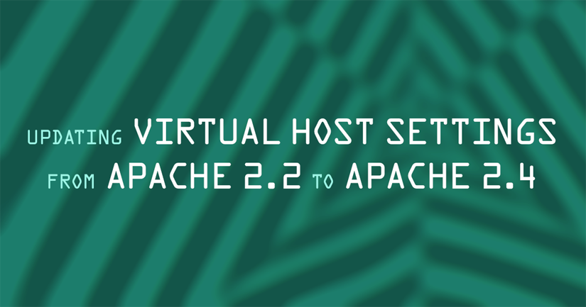 Updating Virtual Host Settings from Apache 2.2 to Apache 2.4