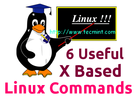 6 Useful X-based (Gui Based) Linux Commands – Part II